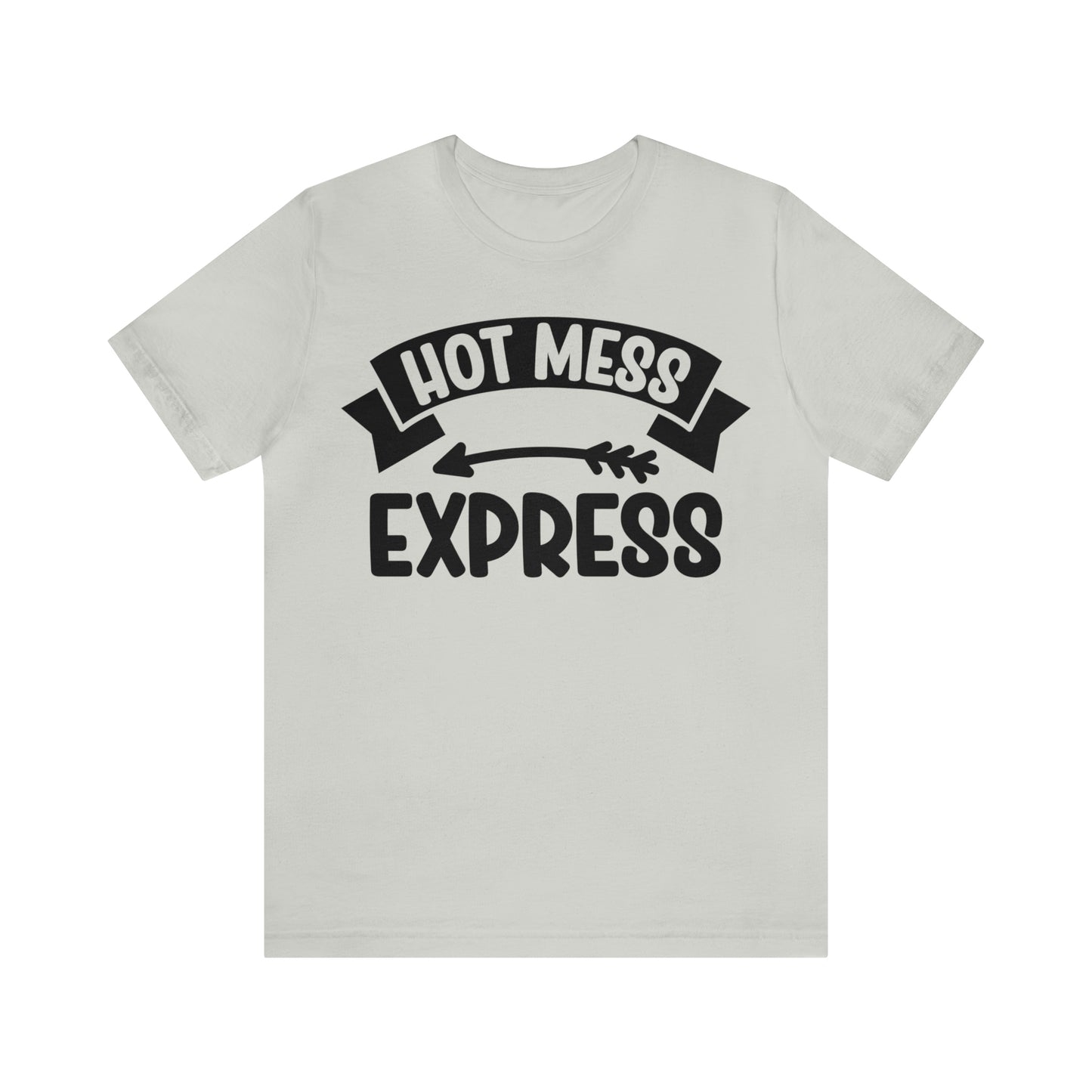 Hot Mess - Unisex Jersey Short Sleeve Tee