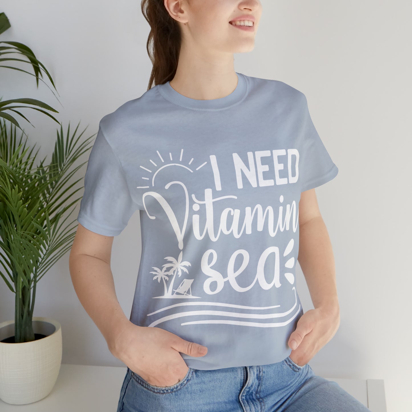 I Need Vitamin Sea - Jersey Short Sleeve Tee