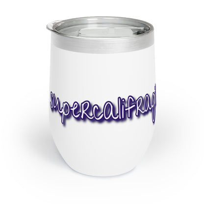 Supercalifragilisticexpialidocious - Chill Wine Tumbler