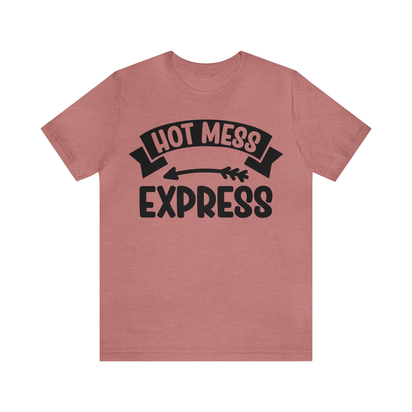 Hot Mess - Unisex Jersey Short Sleeve Tee