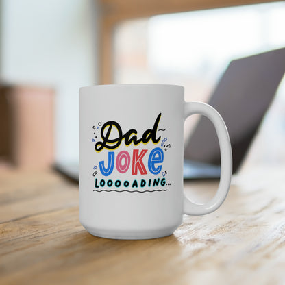 Dad Joke - Ceramic Mug 15oz