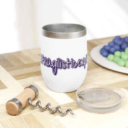 Supercalifragilisticexpialidocious - Chill Wine Tumbler