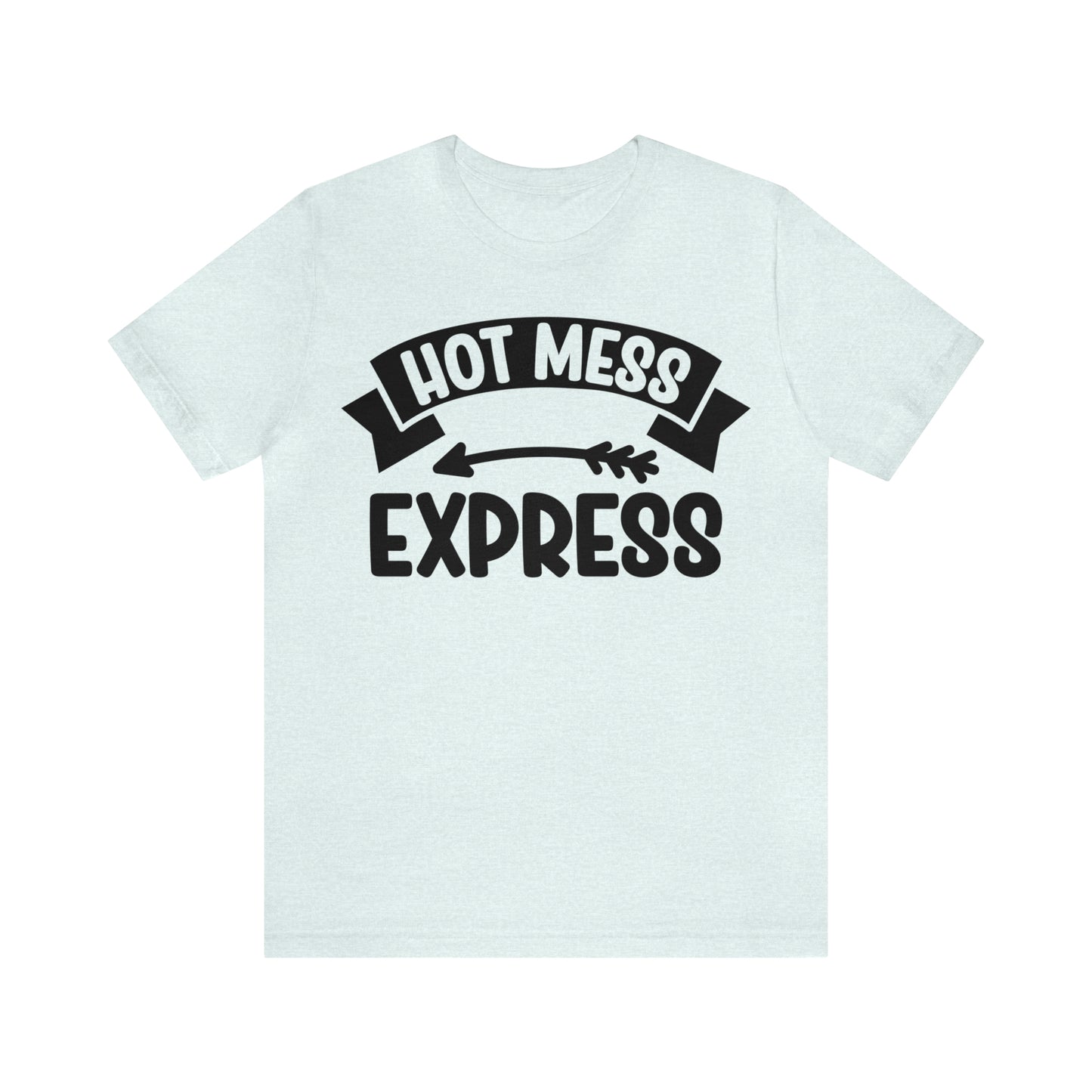 Hot Mess - Unisex Jersey Short Sleeve Tee