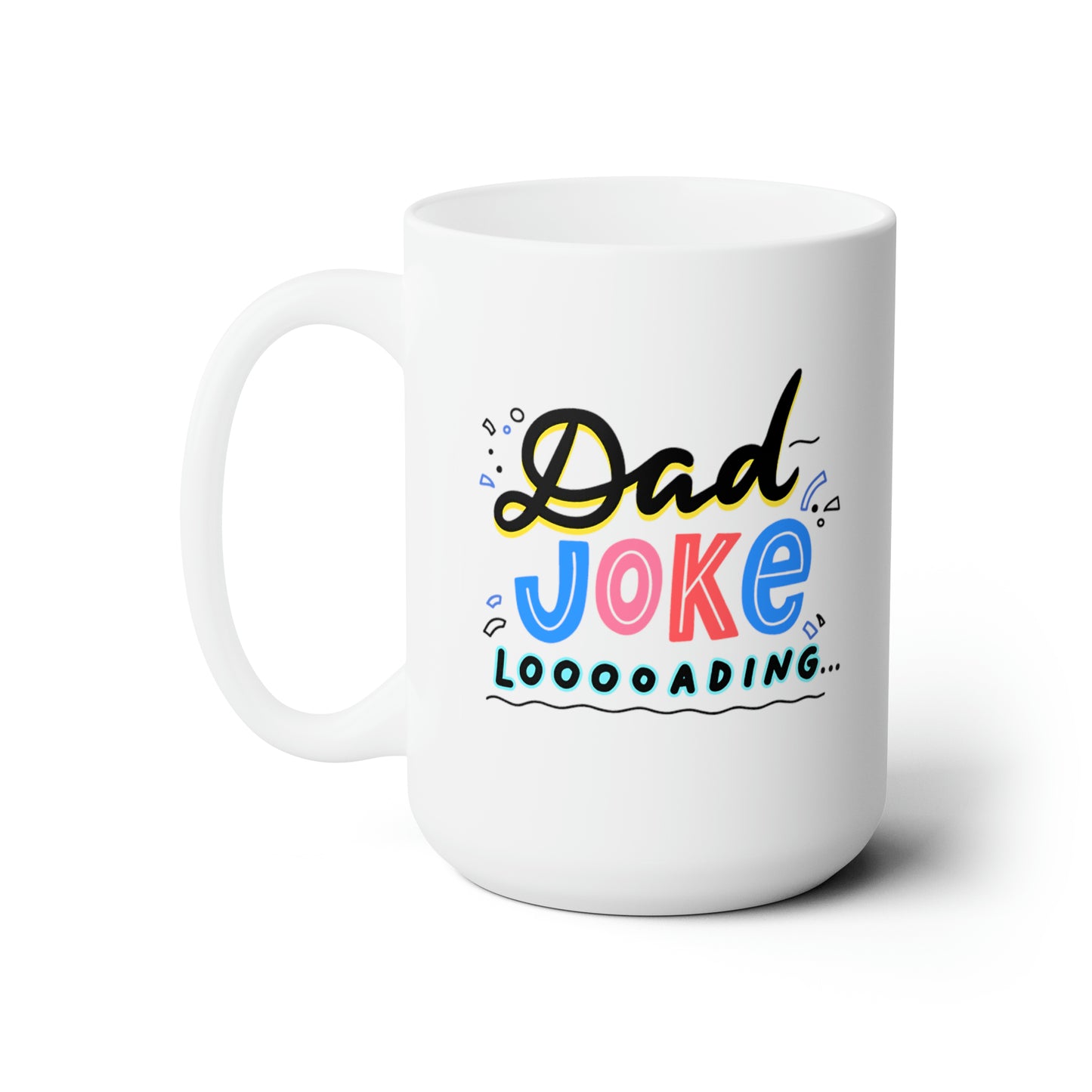 Dad Joke - Ceramic Mug 15oz