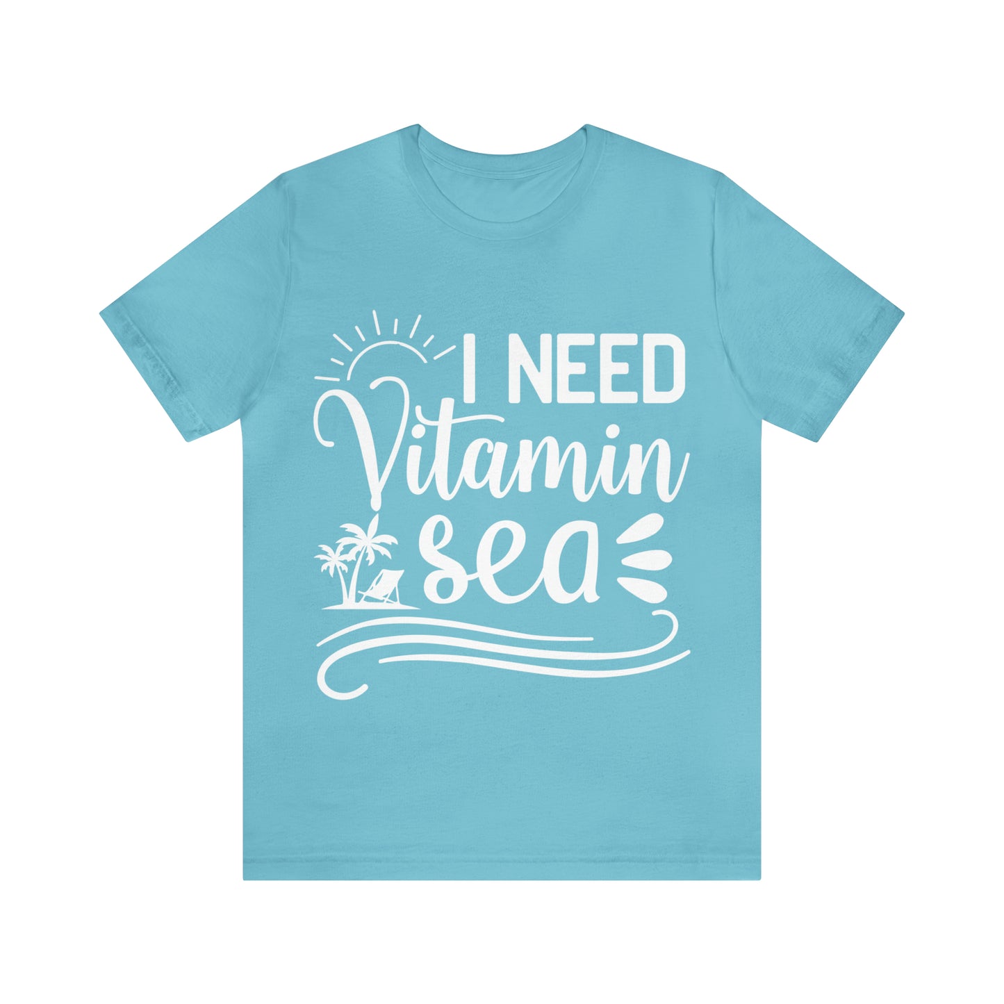 I Need Vitamin Sea - Jersey Short Sleeve Tee