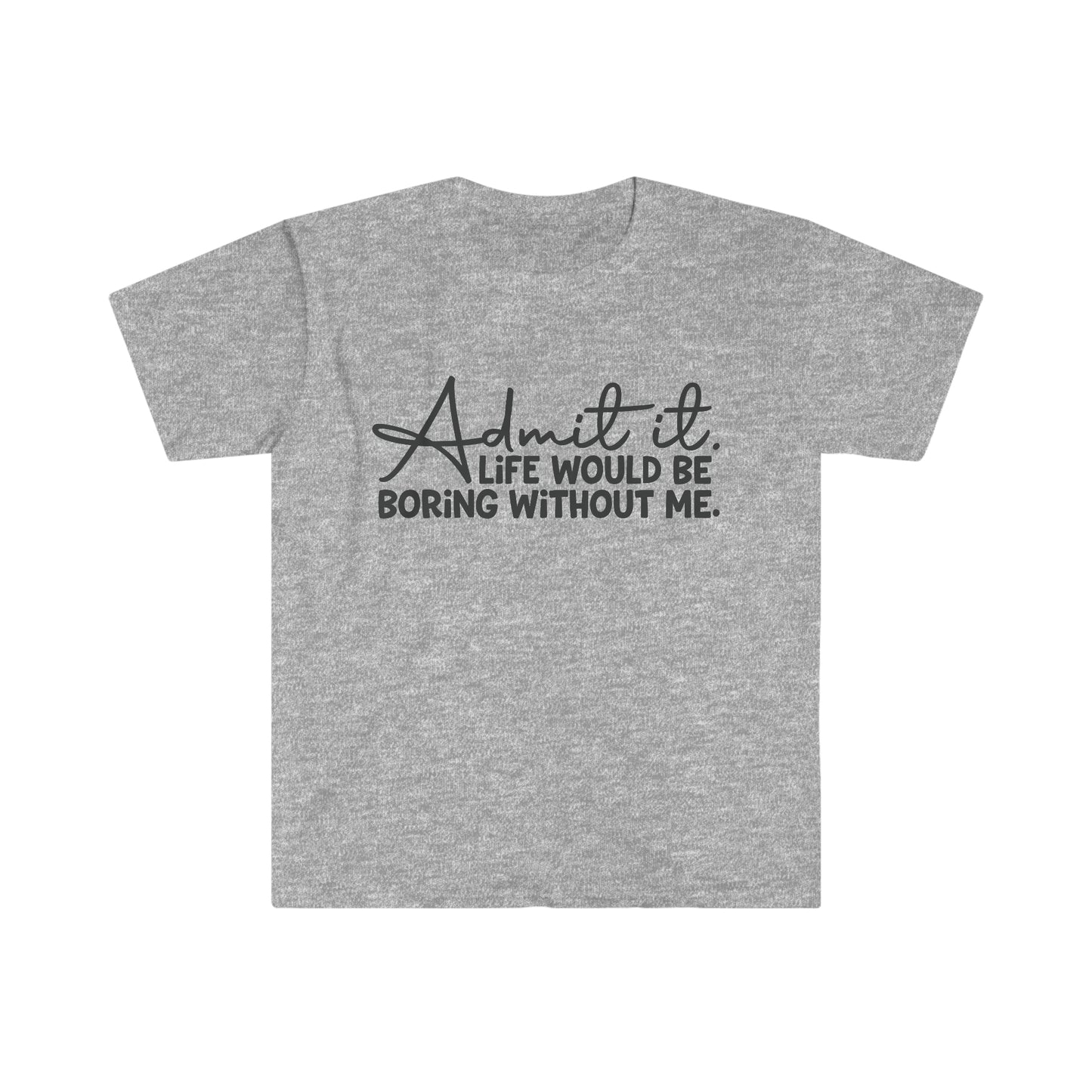 Admit It - Unisex Softstyle T-Shirt