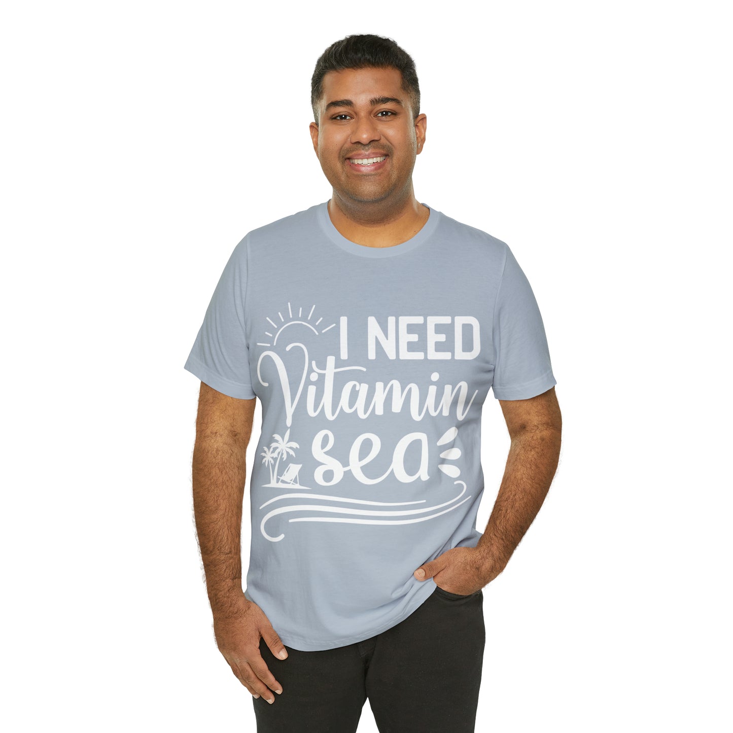 I Need Vitamin Sea - Jersey Short Sleeve Tee