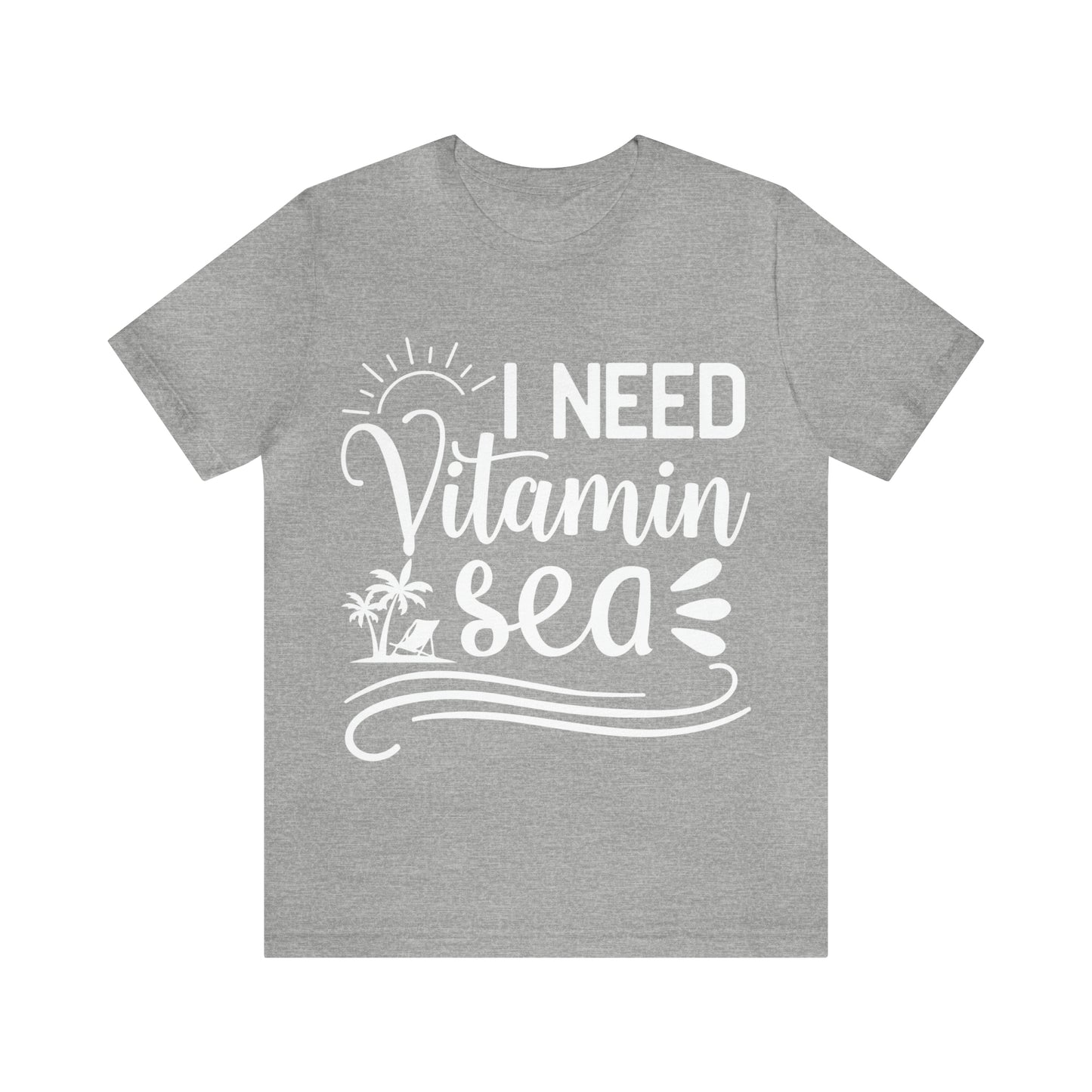 I Need Vitamin Sea - Jersey Short Sleeve Tee