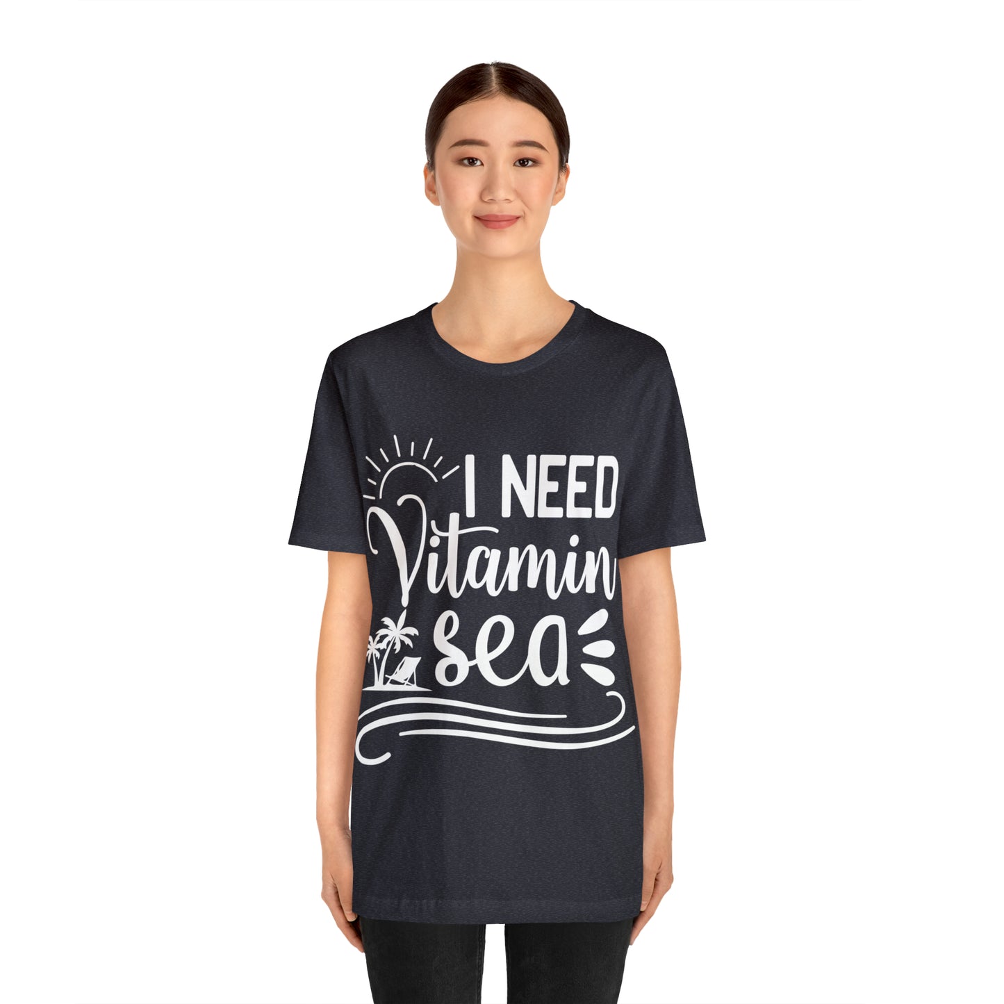 I Need Vitamin Sea - Jersey Short Sleeve Tee