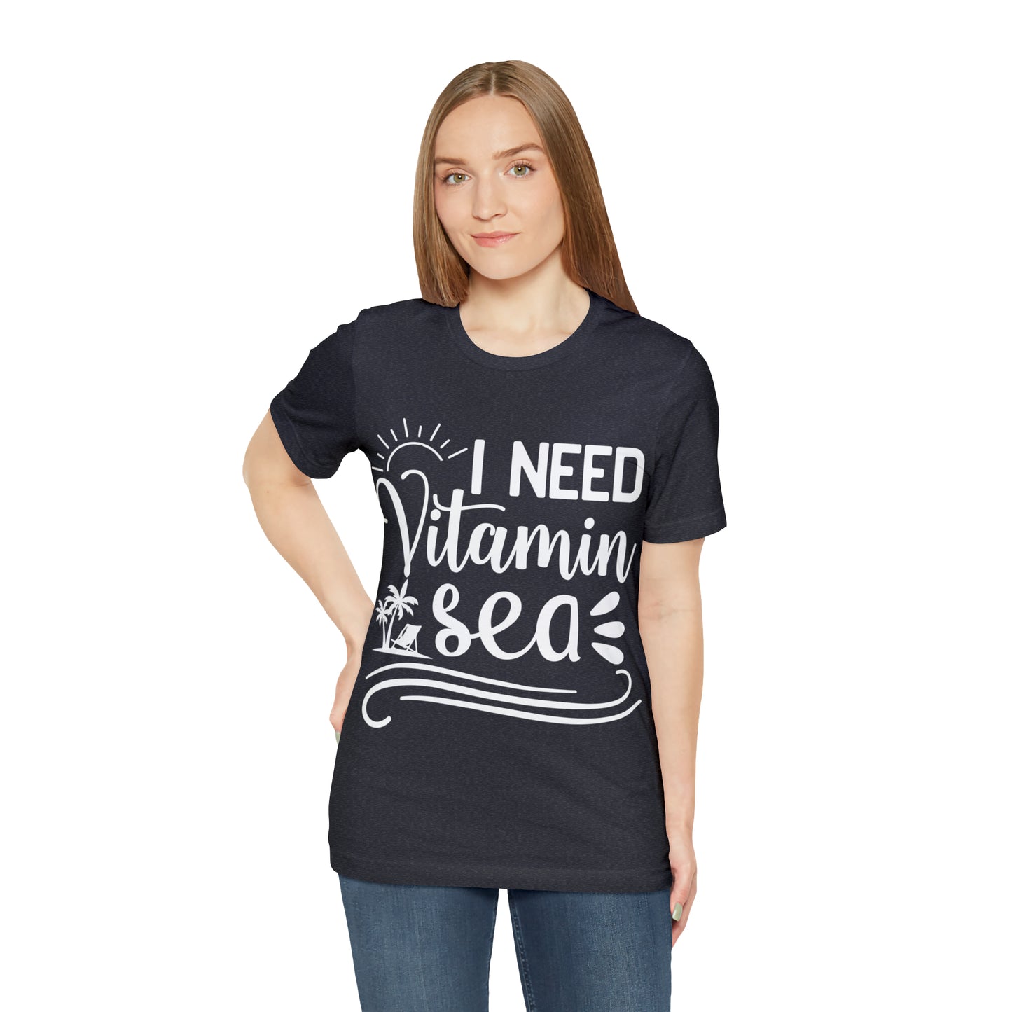 I Need Vitamin Sea - Jersey Short Sleeve Tee