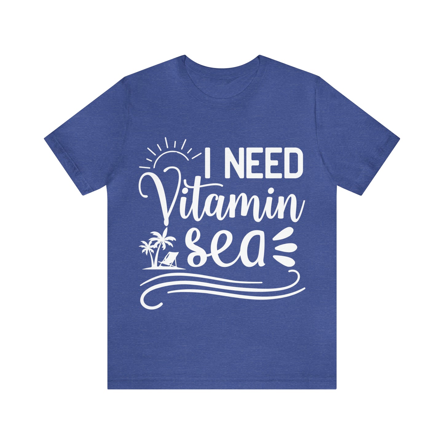 I Need Vitamin Sea - Jersey Short Sleeve Tee