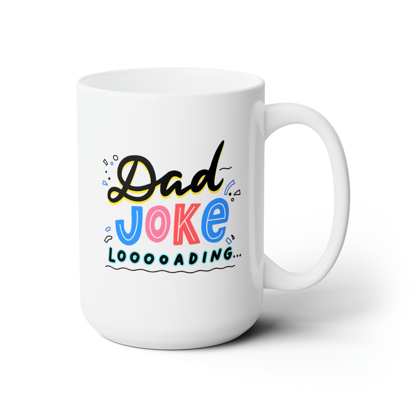 Dad Joke - Ceramic Mug 15oz