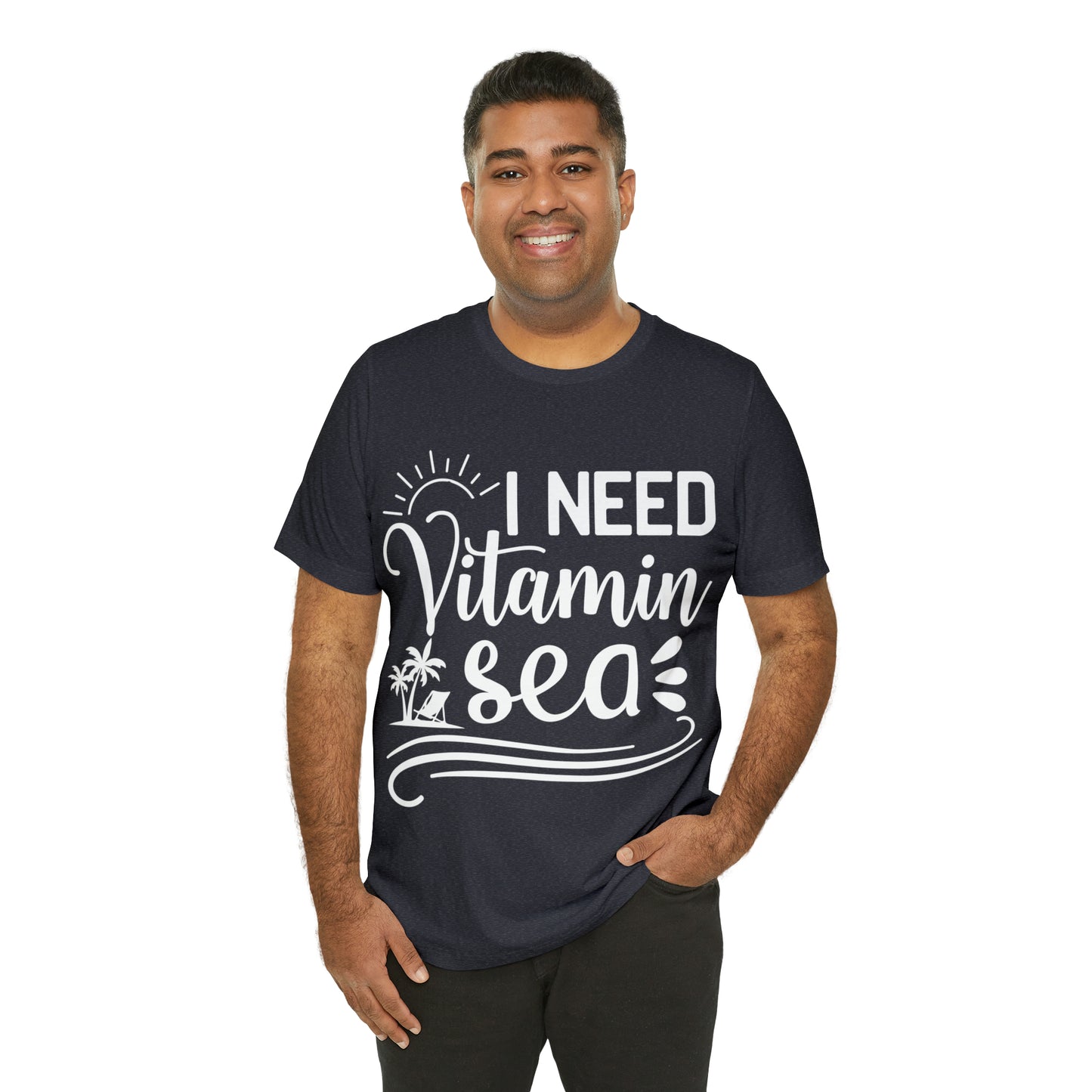 I Need Vitamin Sea - Jersey Short Sleeve Tee