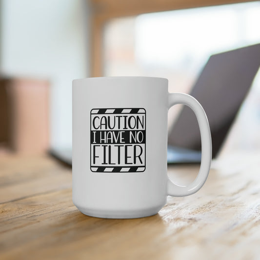 No Filter - Ceramic Mug 15oz